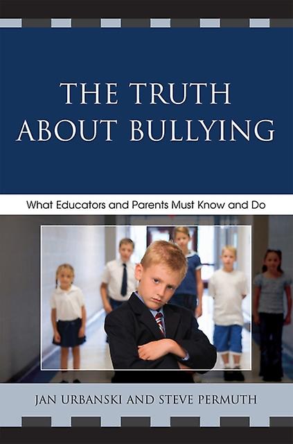 The Truth About Bullying by Steve Permuth Paperback Book