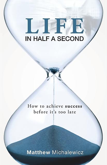 Life In Half A Second by Matthew Michalewicz Paperback