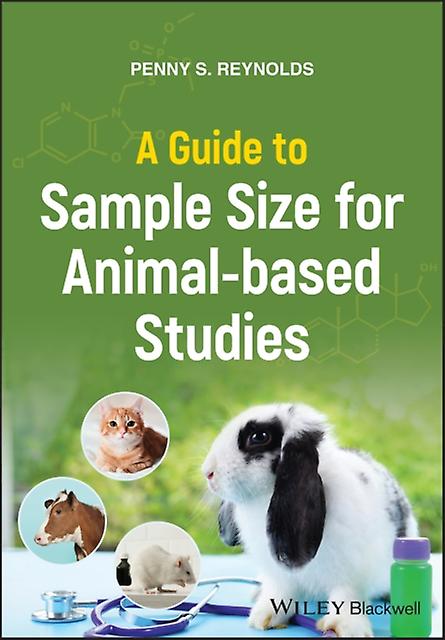 A Guide To Sample Size For Animalbased Studies by Penny S. Reynolds Paperback Book