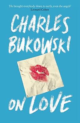 On Love by Charles Bukowski Paperback Book