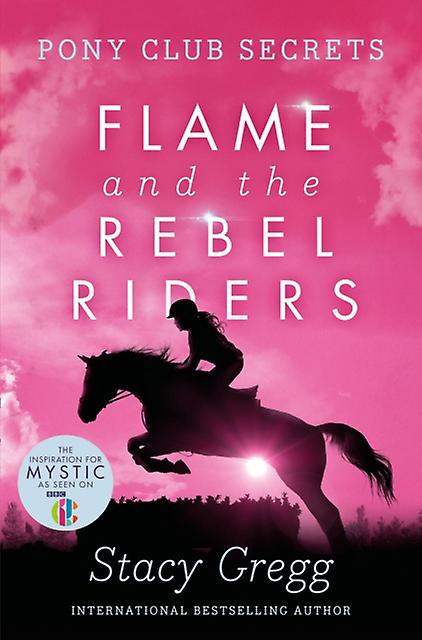 Flame And The Rebel Riders by Stacy Gregg Paperback