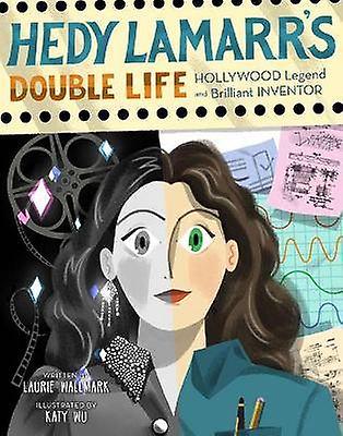 Hedy Lamarr's Double Life