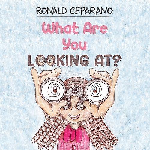 What Are You Looking At by Ronald Ceparano Paperback Book