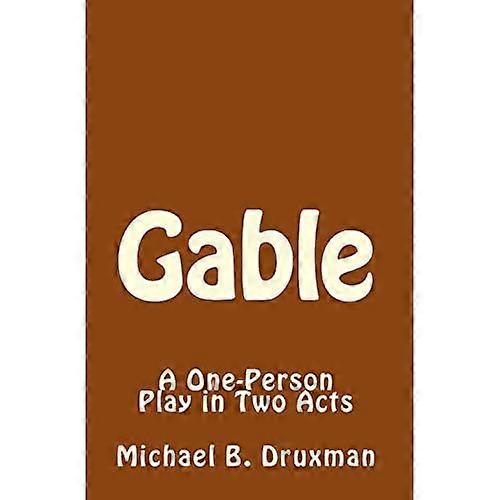 Gable: a One-Person Play in Two Acts
