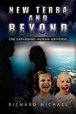 New Terra and Beyond The Expanding Human Universe