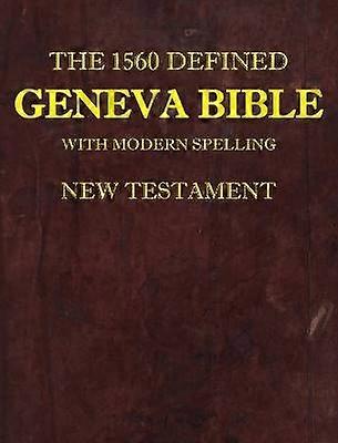 The 1560 Defined Geneva Bible