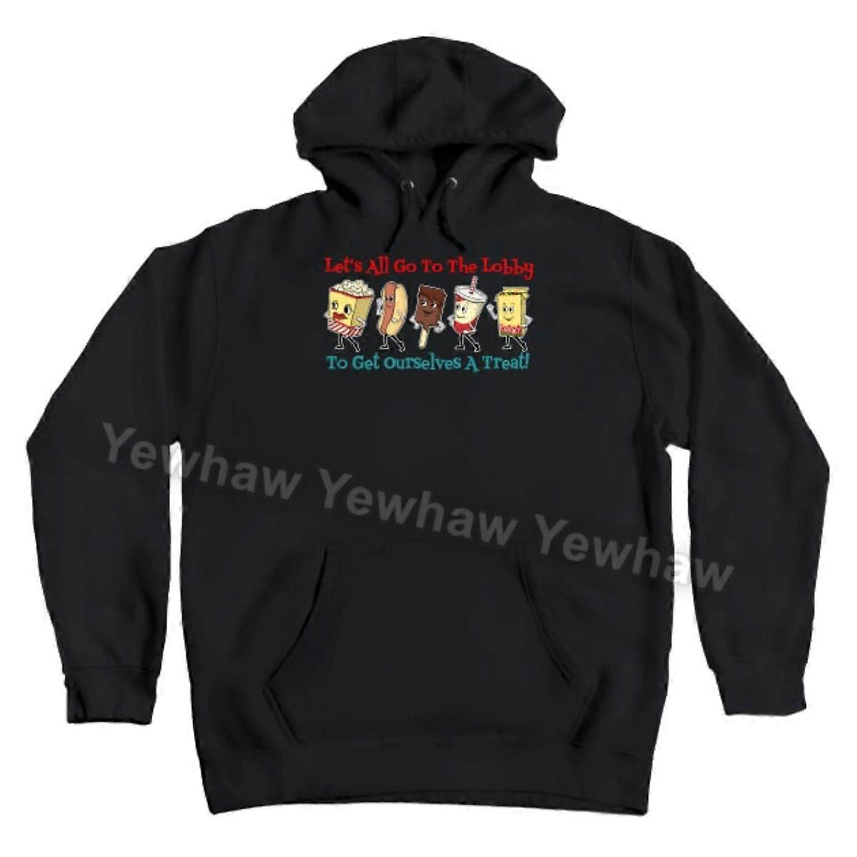 Let's All Go To The Lobby To Get Ourselves A Treat! Hoodie Funny Quote Unisex Sweatshirt Pullover With Pocket