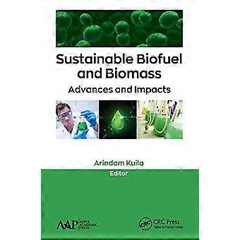 Sustainable Biofuel and Biomass Advances and Impacts