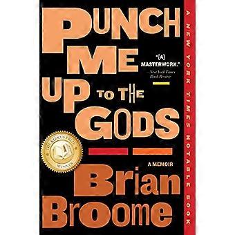 Punch Me Up to the Gods: A Memoir
