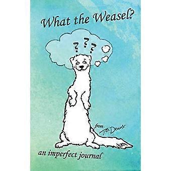Qu’est-ce que la belette ?: un journal imparfait