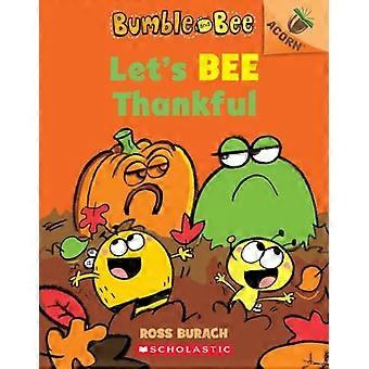 Let's Bee Thankful (Bumble and Bee #3), Volume 3: Un libro di ghiande (Bumble and Bee)