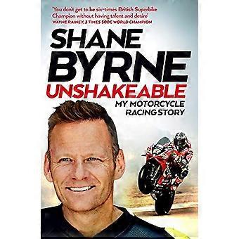 Inquebrantable: Mi historia de carreras de motos