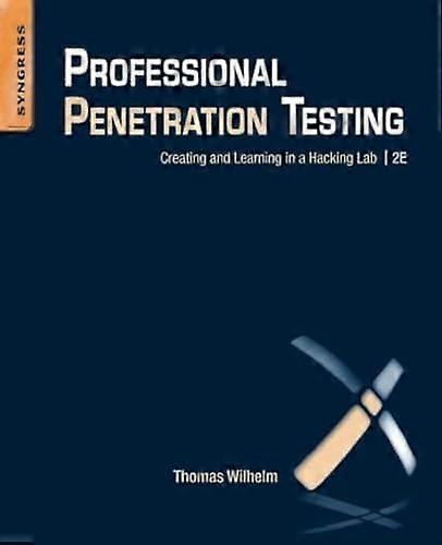 Professional Penetration Testing: Volume 1: Creating and Learning in a Hacking Lab