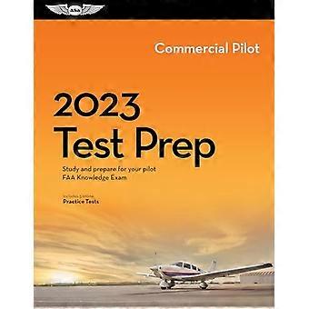 2023 Commercial Pilot Test Prep: studeer en bereid je voor op je Pilot FAA Knowledge Exam (Asa Test Prep)