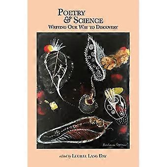 Poetry and Science: Writing Our Way to Discovery