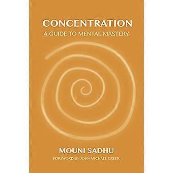 Konzentration: Ein Leitfaden zur mentalen Meisterschaft