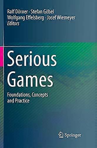 Serious Games: Foundations, Concepts and Practice