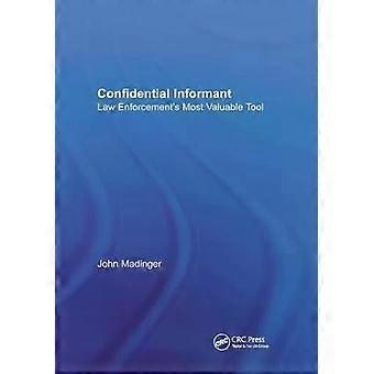 Confidential Informant Law Enforcement's Most Valuable Tool - John Madinger