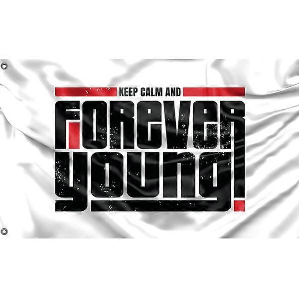 Keep Calm And Forever Young Flag ERT-849