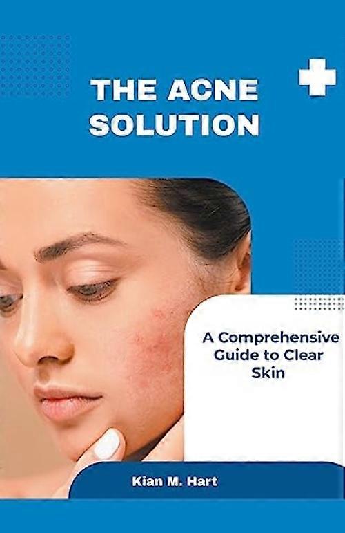 Solution contre l'acné : un guide complet pour une peau nette