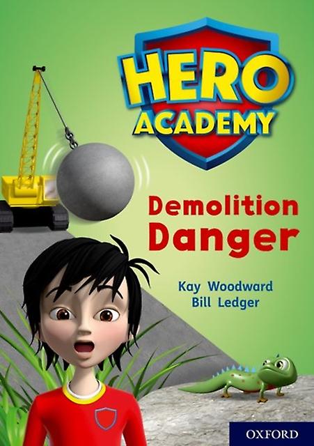 Hero Academy Oxford Level 10 White Book Band Demolition Danger by Kay Woodward Paperback