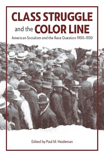 Class Struggle And The Color Line by Paul Heideman Paperback