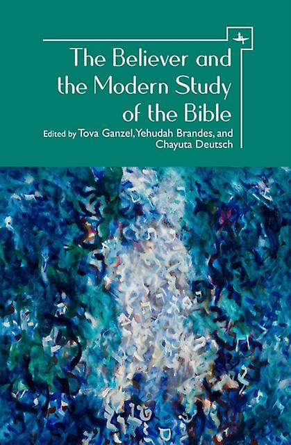 The Believer And The Modern Study Of The Bible Paperback Book