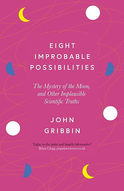 Eight Improbable Possibilities by John Gribbin Paperback Book