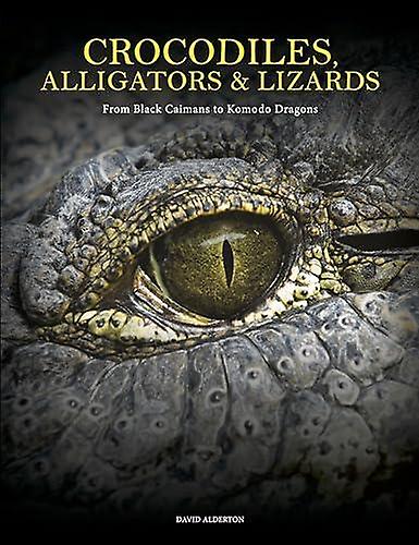 Crocodiles Alligators Lizards by David Alderton Paperback Book