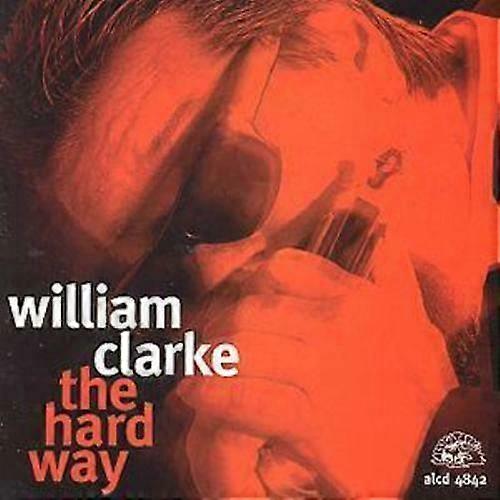 William Clarke The Hard Way CD (1996)