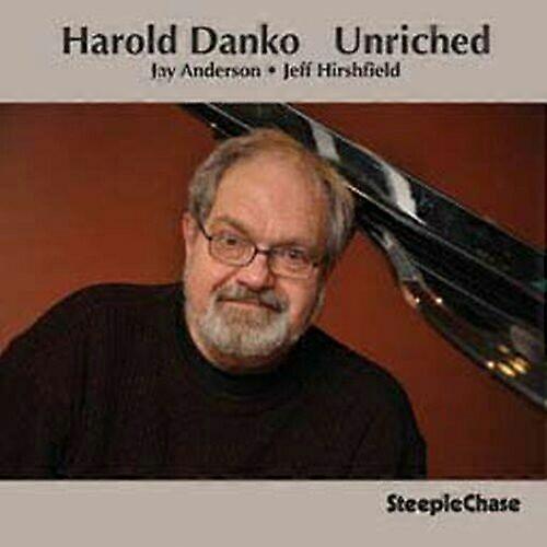 Unriched by Harold Danko (CD 2012)NEW