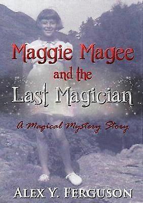 Maggie Magee and the Last Magician