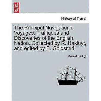 The Principal Navigations Voyages Traffiques and Discoveries of the English Nation Collected by R Hakluyt and edited by E Goldsmid