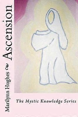 Ascension The Mystic Knowledge Series