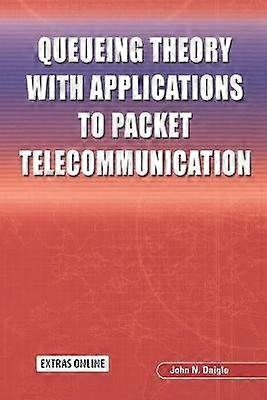 Queueing Theory with Applications to Packet Telecommunication