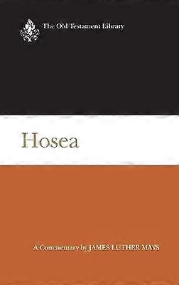 Hosea A Commentary Old Testament Library