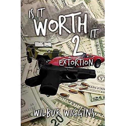 Is It Worth It 2: Extortion