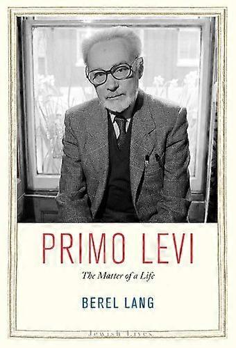 Primo Levi: The Matter of a Life
