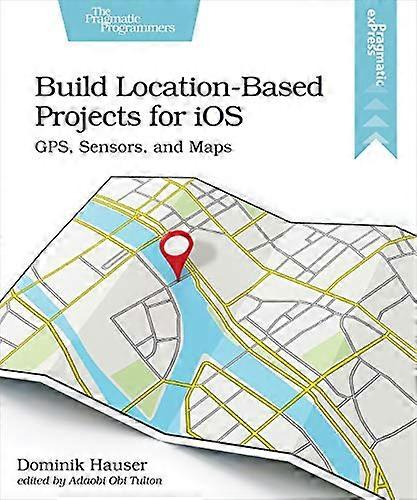 Crear proyectos basados en la ubicación para iOS: sensores GPS y mapas