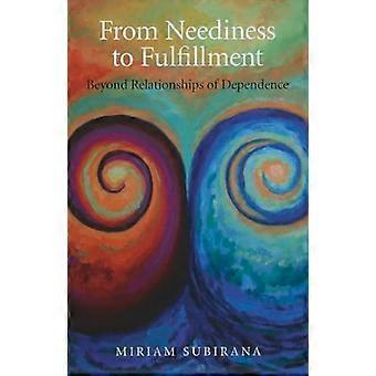 From Neediness to Fulfillment Beyond Relationships of Dependence