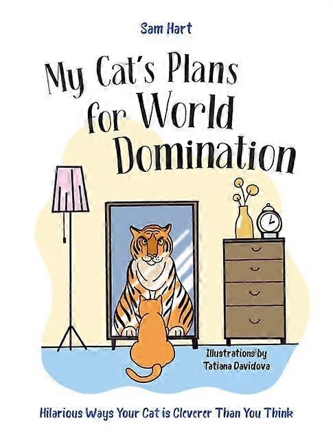 My Cats Plans For World Domination by Sam Hart Hardback Book