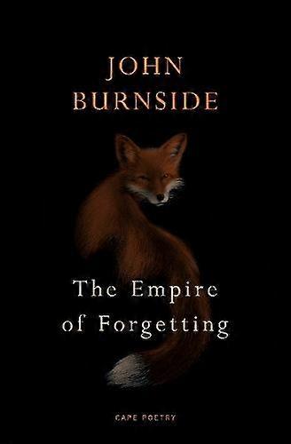 The Empire Of Forgetting by John Burnside Paperback