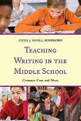 Teaching Writing in the Middle School