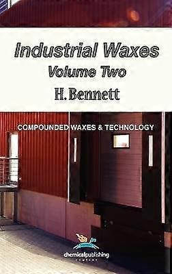 Industrial Waxes Vol 2 Compounded Waxes and Technology