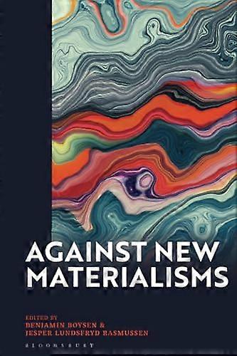 Against New Materialisms