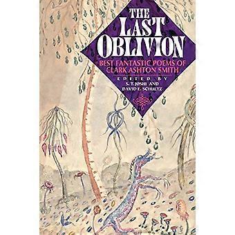 The Last Oblivion: Best Fantastic Poems of Clark Ashton Smith