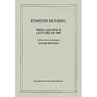 Thing And Space Lectures Of 1907 - Edmund Husserl