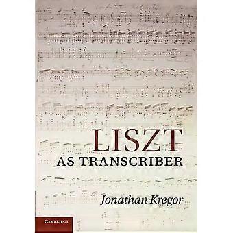 Liszt como transcritor - Jonathan Kregor