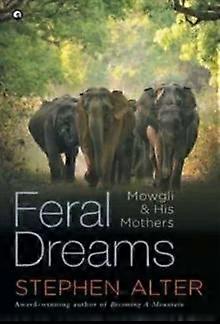 Feral Dreams - Stephen Alter