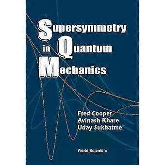 Supersymmetrie in der Quantenmechanik - COOPER FRED - Gebundene Ausgabe - Englisches Buch - Quantenphysik (Quantenmechanik und Quantenfeldtheorie)